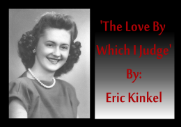 'The Love By Which I Judge'  about  Arlene Kinkel, Eric Kinkel's late mother, Marilyn Schawk, David Schawk
